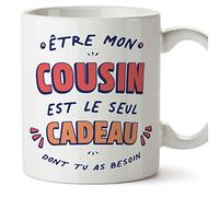Mugffins Tasses pour COUSIN - En Français - Cadeau original - Le Seul Cadeau Dont tu as Besoin - 11 oz / 330 ml