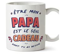Mugffins Tasses pour PÈRE/PAPA - En Français - Cadeau original fete des PÈRES - Le Seul Cadeau Dont tu as Besoin - 11 oz / 330 ml - cadeau original