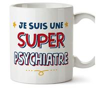 Mugffins Tasses pour PSYCHIATRE - En Français - Cadeau original femme - Je suis Super - 11 oz / 330 ml