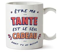 Mugffins Tasses pour TANTE/TATA - En Français - Cadeau original - Le Seul Cadeau Dont tu as Besoin - 11 oz / 330 ml