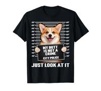 Mugshot Amusant en Corgi, Mes Fesses ne sont Pas Un Crime, il Suffit de Le Regarder T-Shirt