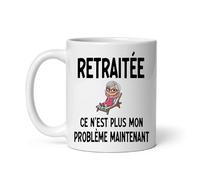 MugSmile Mug retraite femme retraitée ce n'est plus mon problème tasse cadeau départ retraite