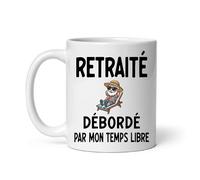 MugSmile Mug Retraite homme humour débordée temps libre tasse cadeau départ retraite