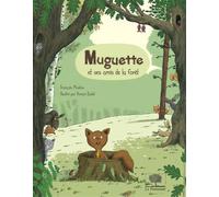 Muguette et ses amis de la forêt - François Moutou - Le Pommier - broché - Document jeunesse