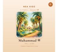 Muhammad ﷺ: Tome 4 - La Hijra - Collection Les Prophètes - NEA KIDZ