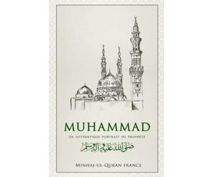 Muhammad ﷺ: Un authentique portrait du Prophète