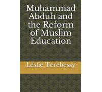 Muhammad Abduh And The Reform Of Muslim Education