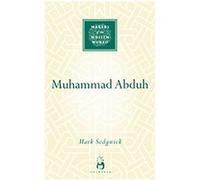 Muhammad Abduh, Makers Of The Muslim World MARK SEDGWICK (Auteur)