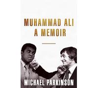 Muhammad Ali: A Memoir: A fresh and personal account of a boxing champion