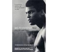 Muhammad Ali: His Life and Times Thomas Hauser (Auteur)