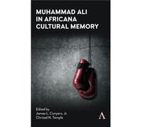 Muhammad Ali in Africana Cultural Memory Muhammad Ali in Africana Cultural Memory (Auteur)
