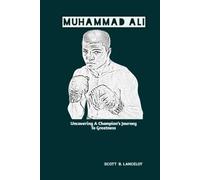 MUHAMMAD ALI: Uncovering A Champion’s Journey To Greatness