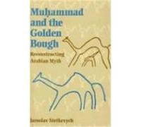 Muhammad and the Golden Bough Jaroslav Stetkevych (Auteur)