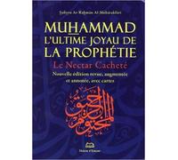 Muhammad, l'ultime joyau de la prophétie : Le nectar cacheté de Safiyyu Ar-Rahmân Al-Mubârakfûri ( 1 juin 2014 )