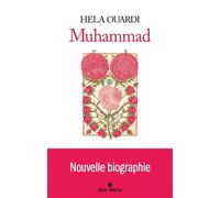 Hela Ouardi – Muhammad : Nouvelle biographie – Broché