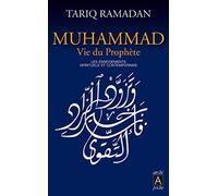Muhammad, vie du prophète - Les enseignements spirituels et contemporains