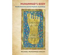 Muhammad's Body: Baraka Networks and the Prophetic Assemblage