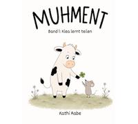 MUHment - Klea-Bilderbuch: Das große Klea-Buch: Kindergeschichten zum lernen. Ein Kinderbuch ab 3 Jahren: Band 1: Klea lernt teilen