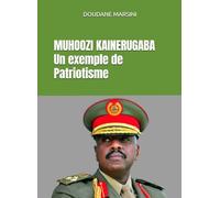 Muhoozi Kainerugaba : Un exemple de patriotisme