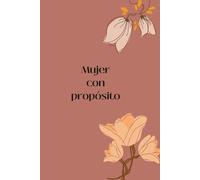Mujer con propósito: Cuaderno de apuntes