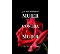 MUJER CONTRA MUJER: ¿UN AMOR PROHIBIDO?