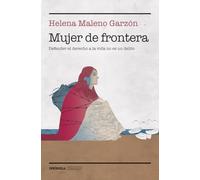 Mujer de frontera: Defender el derecho a la vida no es un delito