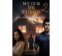 MUJER DE FUEGO 2: Al Filo de La Muerte