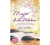 Mujer de la Palabra/ Women of the Word: Cómo estudiar la iblia con mente y corazón / How to Study the Bible With Mind and Heart