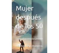 Mujer después de los 50: Como están emocionalmente