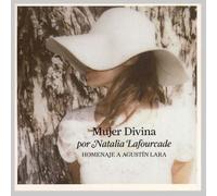 Mujer Divina: Homenaje a Agustin Lara by LAFOURCADE,NATALIA [Audio CD] NEUF