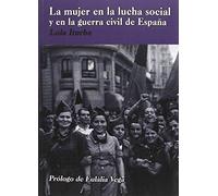 Mujer En La Lucha Social Y En La Guerra Civil De España, La