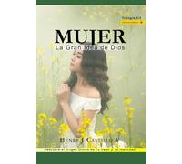 MUJER: La Gran Idea de Dios: Descubre el Origen Divino de Tu Valor y Tu Identidad.