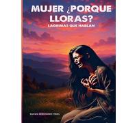 Mujer ¿Porque lloras?