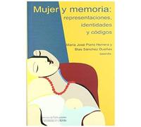Mujer Y Memoria : Representaciones, Identidades Y Códigos