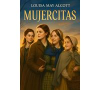 Mujercitas: Traducción Moderna al Español con Reflexiones y Comentarios