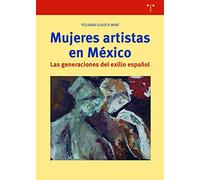 Mujeres artistas en México: Las generaciones del exilio español