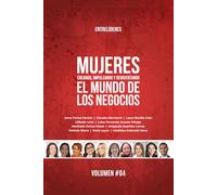 Mujeres Creando, Impulsando y Reinventando el Mundo de los Negocios: Volumen #04 (Versión a color)