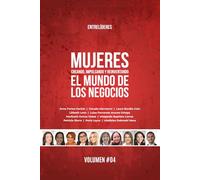 Mujeres Creando, Impulsando y Reinventando el Mundo de los Negocios: Volumen #04 (Versión en blanco y negro)