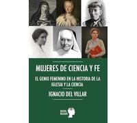 Mujeres de ciencia y fe: El genio femenino en las historia de la Iglesia y de la ciencia