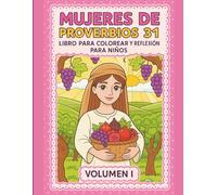Mujeres de Proverbios 31 - Libro para Colorear y Reflexión para Niños (Volumen I): Serie Guardianes del Pacto de Dios | Historias Bíblicas, Versículos y Actividades Cristianas para Niñas