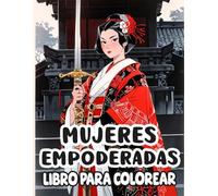 Mujeres Empoderadas Libro Para Colorear: Páginas Para Colorear De Damas Poderosas En Posiciones Tradicionalmente Ocupadas Por Hombres En El Japón ... Alivio Del Estrés | Niño Adulto Adolescente