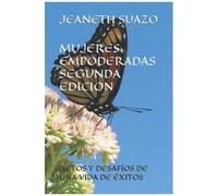 Mujeres Empoderadas Segunda Edicion: Retos Y Desafios De Una Vida De Exitos (Spanish Edition)