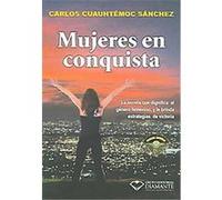 Mujeres En Conquista / Women Take Charge Carlos Cuauhtemoc Sanchez (Auteur)