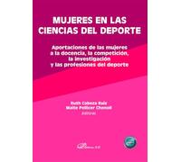 Mujeres en las ciencias del deporte: Aportaciones de las mujeres a la docencia, la competición, la investigación y las profesiones del deporte