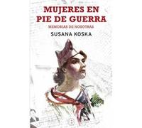 Mujeres En Pie De Guerra [Livre en VO] Koska, Susana (Auteur)