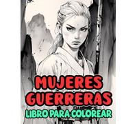 Mujeres Guerreras Libro Para Colorear: Páginas Para Colorear De Samuráis Japonesas Exudando Belleza Y Asombro De Ronins Con Katanas A Los Generales En ... Alivio Del Estrés | Niño Adulto Adolescente