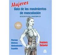 Mujeres, guia de los movimientos de musculacion/ Women's Muscle Movement Frederic Delavier (Auteur)