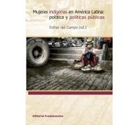 Mujeres Indígenas En América Latina : Política Y Políticas Públicas