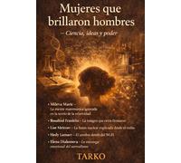 Mujeres que brillaron hombres - Ciencia, ideas y poder