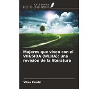 Mujeres que viven con el VIH/SIDA (WLHA): una revisión de la literatura